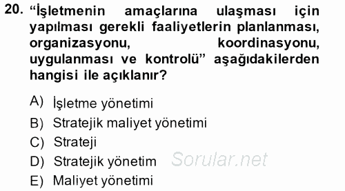 Maliyet Yönetimi 2013 - 2014 Dönem Sonu Sınavı 20.Soru