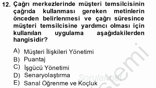 Çağrı Merkezi Yönetimi 2 2013 - 2014 Ara Sınavı 12.Soru
