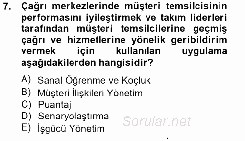 Çağrı Merkezi Yönetimi 2 2013 - 2014 Ara Sınavı 7.Soru
