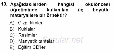 Okulöncesinde Öğretim Teknolojileri Ve Materyal Tasarımı 2012 - 2013 Dönem Sonu Sınavı 10.Soru