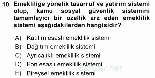Hayat Sigortaları Ve Bireysel Emeklilik Sistemi 2015 - 2016 Dönem Sonu Sınavı 10.Soru