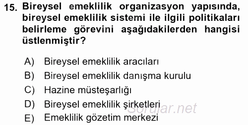 Hayat Sigortaları Ve Bireysel Emeklilik Sistemi 2015 - 2016 Dönem Sonu Sınavı 15.Soru