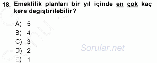 Hayat Sigortaları Ve Bireysel Emeklilik Sistemi 2015 - 2016 Dönem Sonu Sınavı 18.Soru