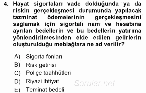 Hayat Sigortaları Ve Bireysel Emeklilik Sistemi 2015 - 2016 Dönem Sonu Sınavı 4.Soru