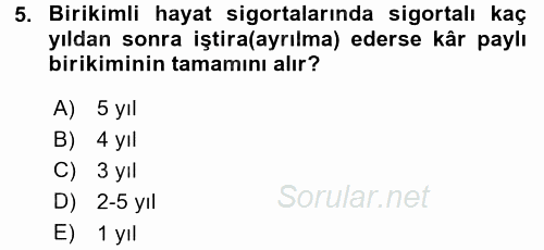 Hayat Sigortaları Ve Bireysel Emeklilik Sistemi 2015 - 2016 Dönem Sonu Sınavı 5.Soru