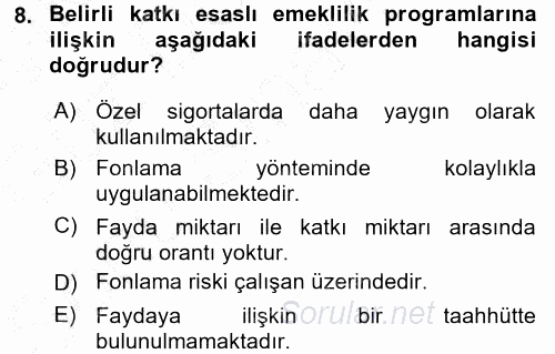 Hayat Sigortaları Ve Bireysel Emeklilik Sistemi 2015 - 2016 Dönem Sonu Sınavı 8.Soru