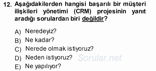 Perakendecilikte Müşteri İlişkileri Yönetimi 2014 - 2015 Tek Ders Sınavı 12.Soru