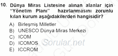 Kültürel Miras Yönetimi 2012 - 2013 Dönem Sonu Sınavı 10.Soru