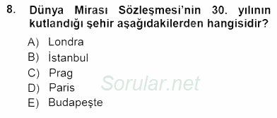 Kültürel Miras Yönetimi 2012 - 2013 Dönem Sonu Sınavı 8.Soru