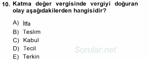 Vergi Uygulamaları 2014 - 2015 Tek Ders Sınavı 10.Soru