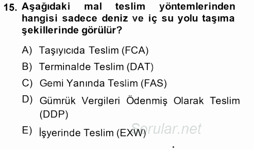 Lojistik İlkeleri 2014 - 2015 Ara Sınavı 15.Soru