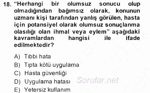 Sağlık Kurumlarında Kalite Yönetimi 2013 - 2014 Dönem Sonu Sınavı 18.Soru