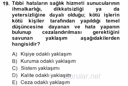 Sağlık Kurumlarında Kalite Yönetimi 2013 - 2014 Dönem Sonu Sınavı 19.Soru