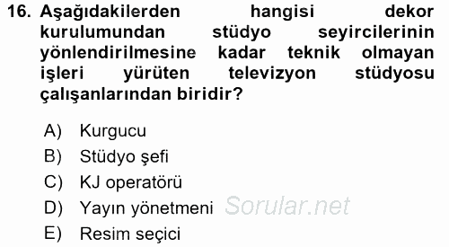 Radyo ve Televizyon Stüdyoları 2015 - 2016 Ara Sınavı 16.Soru