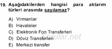 Bankacılık Hizmet Ürünleri 2013 - 2014 Ara Sınavı 19.Soru