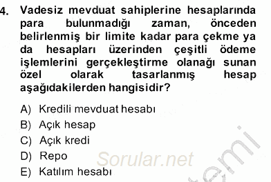 Bankacılık Hizmet Ürünleri 2013 - 2014 Ara Sınavı 4.Soru