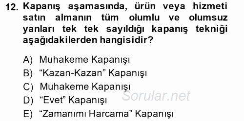 Satış Yönetimi ve Telefonda Satış 2013 - 2014 Dönem Sonu Sınavı 12.Soru