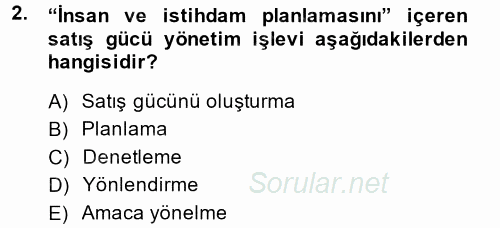 Satış Yönetimi ve Telefonda Satış 2013 - 2014 Dönem Sonu Sınavı 2.Soru
