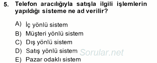 Satış Yönetimi ve Telefonda Satış 2013 - 2014 Dönem Sonu Sınavı 5.Soru