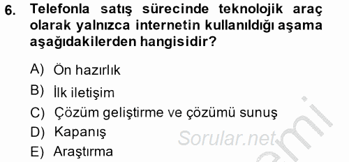 Satış Yönetimi ve Telefonda Satış 2013 - 2014 Dönem Sonu Sınavı 6.Soru