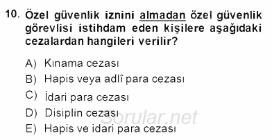 Özel Güvenlik Hukuku 2 2014 - 2015 Dönem Sonu Sınavı 10.Soru
