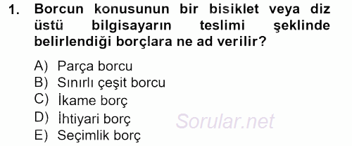 Borçlar Hukuku 2012 - 2013 Ara Sınavı 1.Soru