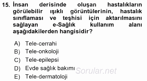 Sağlık Kurumlarında Bilgi Sistemleri 2017 - 2018 Dönem Sonu Sınavı 15.Soru