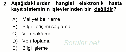 Sağlık Kurumlarında Bilgi Sistemleri 2017 - 2018 Dönem Sonu Sınavı 2.Soru