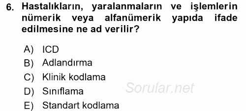 Sağlık Kurumlarında Bilgi Sistemleri 2017 - 2018 Dönem Sonu Sınavı 6.Soru