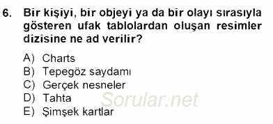 İng. Öğretmenliğinde Öğretim Teknolojileri Ve Materyal Tasarımı 2 2012 - 2013 Dönem Sonu Sınavı 6.Soru