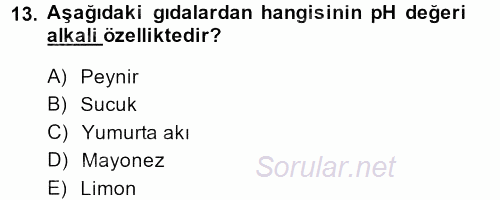 Gıda Güvenliğinin Temel Prensipleri 2013 - 2014 Ara Sınavı 13.Soru