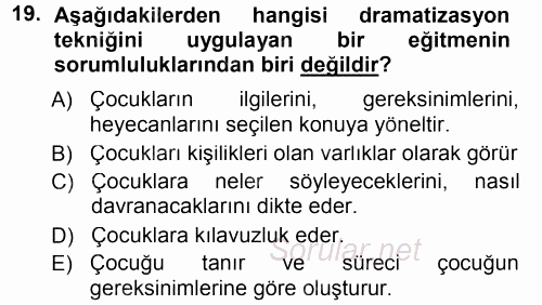 Okulöncesinde Drama 2013 - 2014 Dönem Sonu Sınavı 19.Soru