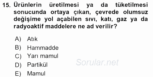 İşletmelerde Sosyal Sorumluluk Ve Etik 2016 - 2017 Dönem Sonu Sınavı 15.Soru