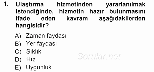 Ulaştırma Sistemleri 2013 - 2014 Tek Ders Sınavı 1.Soru