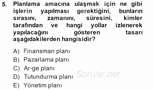 Proje Analizi ve Değerlendirme 2014 - 2015 Dönem Sonu Sınavı 5.Soru