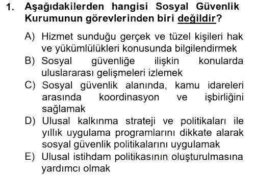 Sosyal Güvenlik Hukuku 2014 - 2015 Tek Ders Sınavı 1.Soru