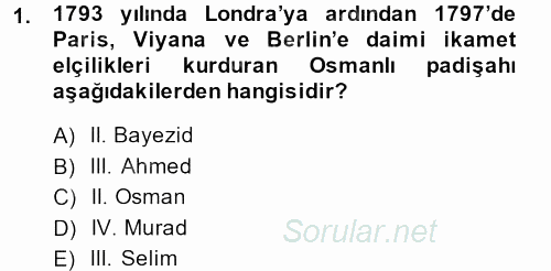 Osmanlı Yenileşme Hareketleri (1703-1876) 2013 - 2014 Dönem Sonu Sınavı 1.Soru