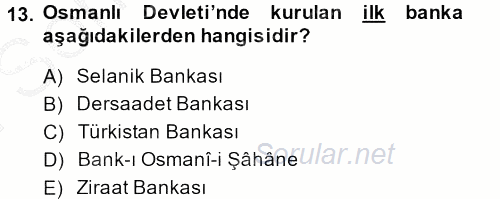 Osmanlı Yenileşme Hareketleri (1703-1876) 2013 - 2014 Dönem Sonu Sınavı 13.Soru