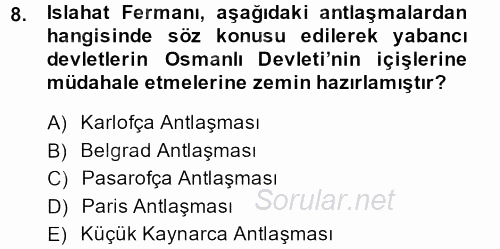 Osmanlı Yenileşme Hareketleri (1703-1876) 2013 - 2014 Dönem Sonu Sınavı 8.Soru