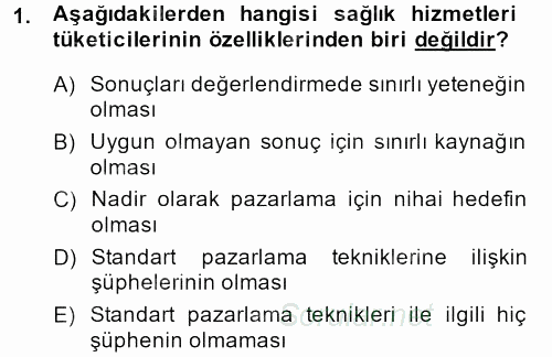 Sağlık Hizmetleri Pazarlaması 2013 - 2014 Ara Sınavı 1.Soru