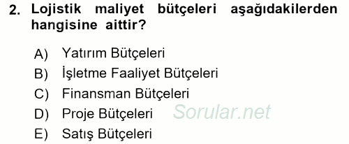 Lojistik Maliyetleri ve Raporlama 2 2015 - 2016 Ara Sınavı 2.Soru