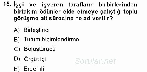 Çalışma Psikolojisi 2014 - 2015 Dönem Sonu Sınavı 15.Soru