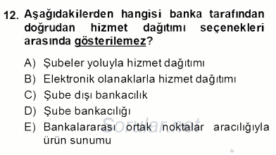 Bankacılık Hizmet Ürünleri 2013 - 2014 Dönem Sonu Sınavı 12.Soru