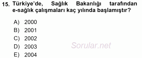 Sağlık Kurumlarında Bilgi Sistemleri 2016 - 2017 Dönem Sonu Sınavı 15.Soru