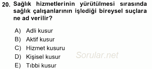 Sağlık Kurumlarında Bilgi Sistemleri 2016 - 2017 Dönem Sonu Sınavı 20.Soru