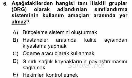 Sağlık Kurumlarında Bilgi Sistemleri 2016 - 2017 Dönem Sonu Sınavı 6.Soru