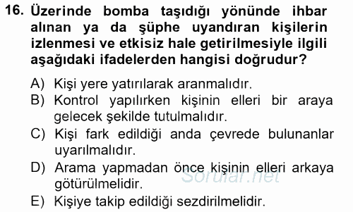 Özel Güvenlik Hizmetlerinde Güvenlik Önlemleri 2014 - 2015 Tek Ders Sınavı 16.Soru