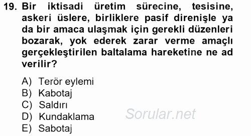 Özel Güvenlik Hizmetlerinde Güvenlik Önlemleri 2014 - 2015 Tek Ders Sınavı 19.Soru