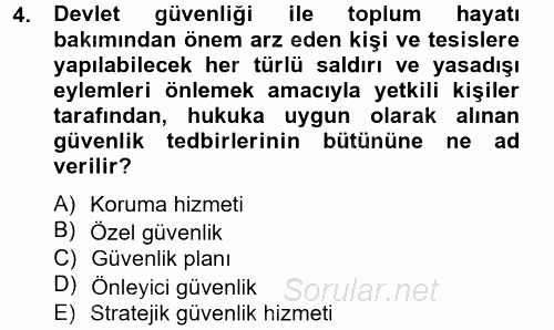 Özel Güvenlik Hizmetlerinde Güvenlik Önlemleri 2014 - 2015 Tek Ders Sınavı 4.Soru