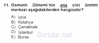 Türkiye´nin Kültürel Mirası 2 2012 - 2013 Dönem Sonu Sınavı 11.Soru